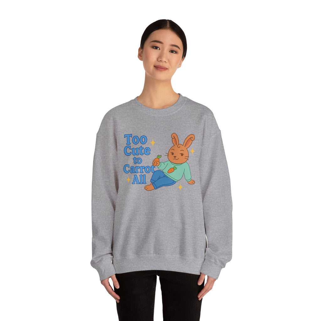 Cute Bunny Sweatshirt - Too Cute to Carrot All | Unisex Crewneck, Cozy Gift for Animal Lovers, Spring Wardrobe Essential