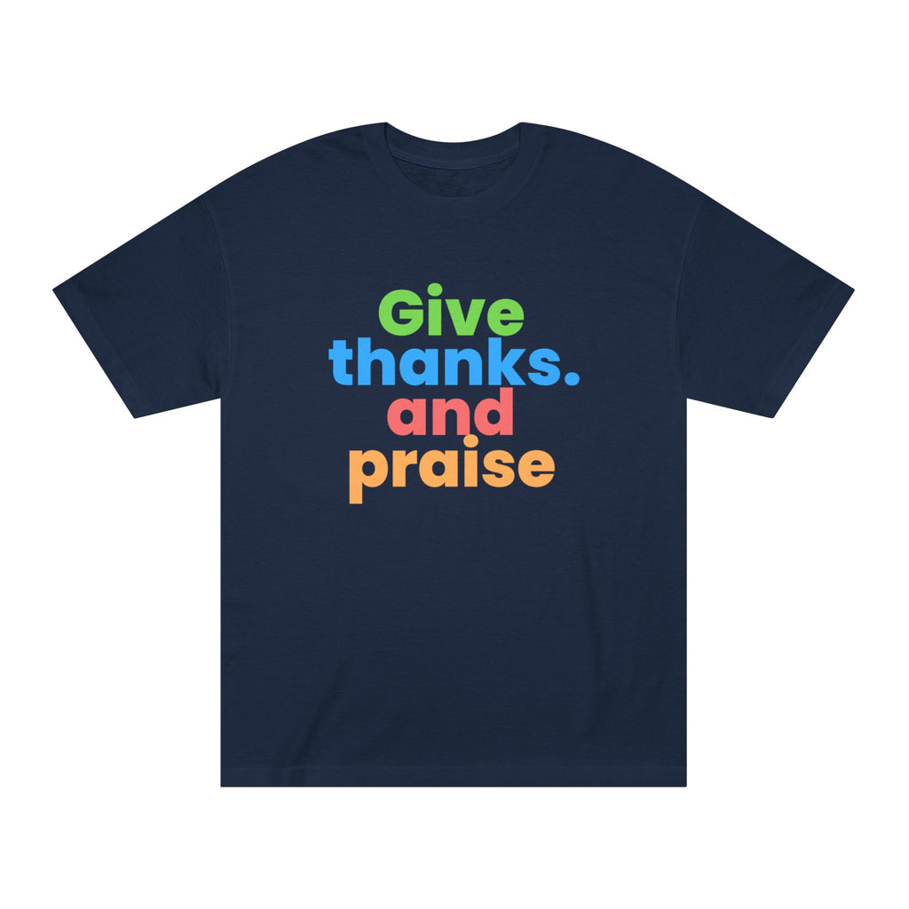 GIve thanks and Praise T-Shirt