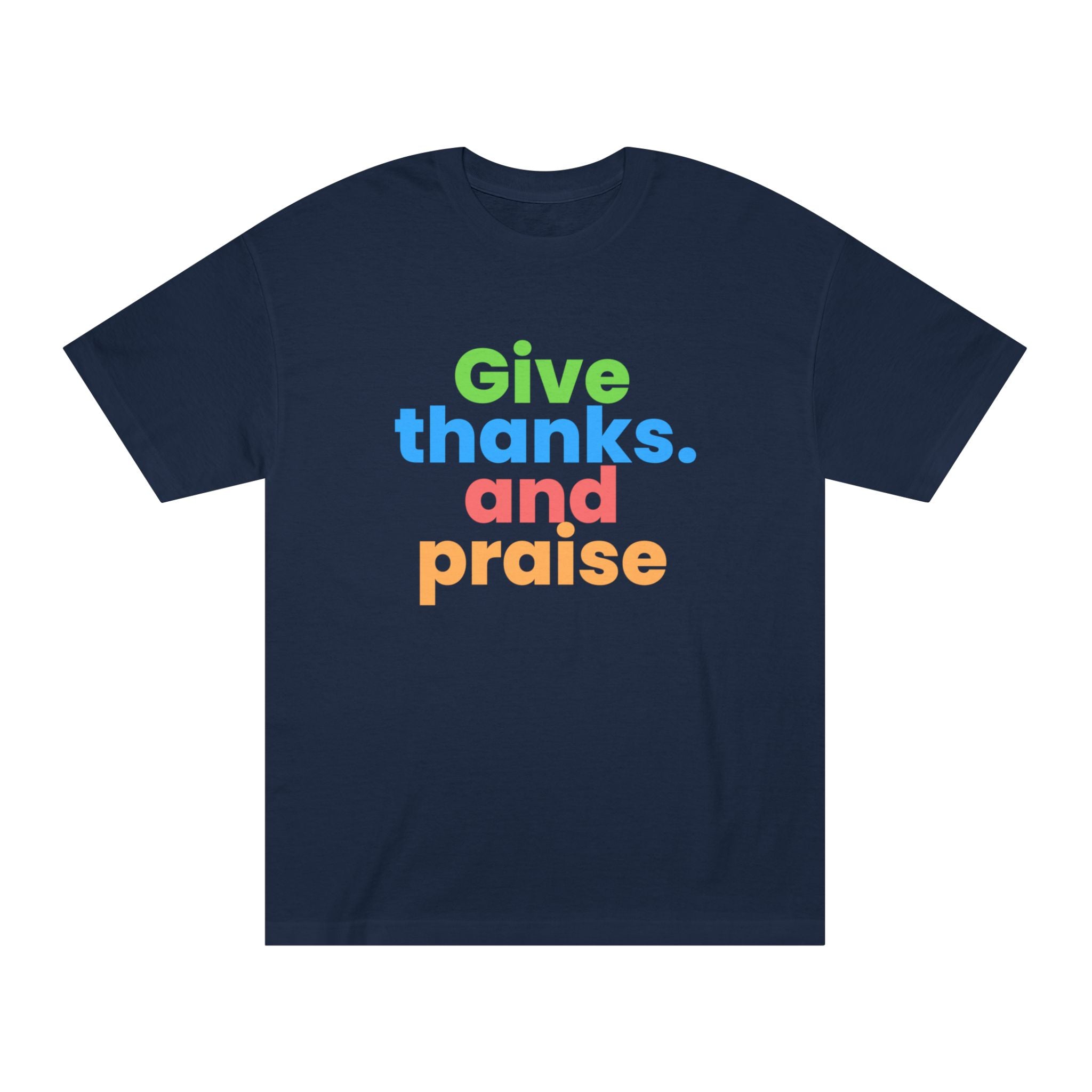 GIve thanks and Praise T-Shirt