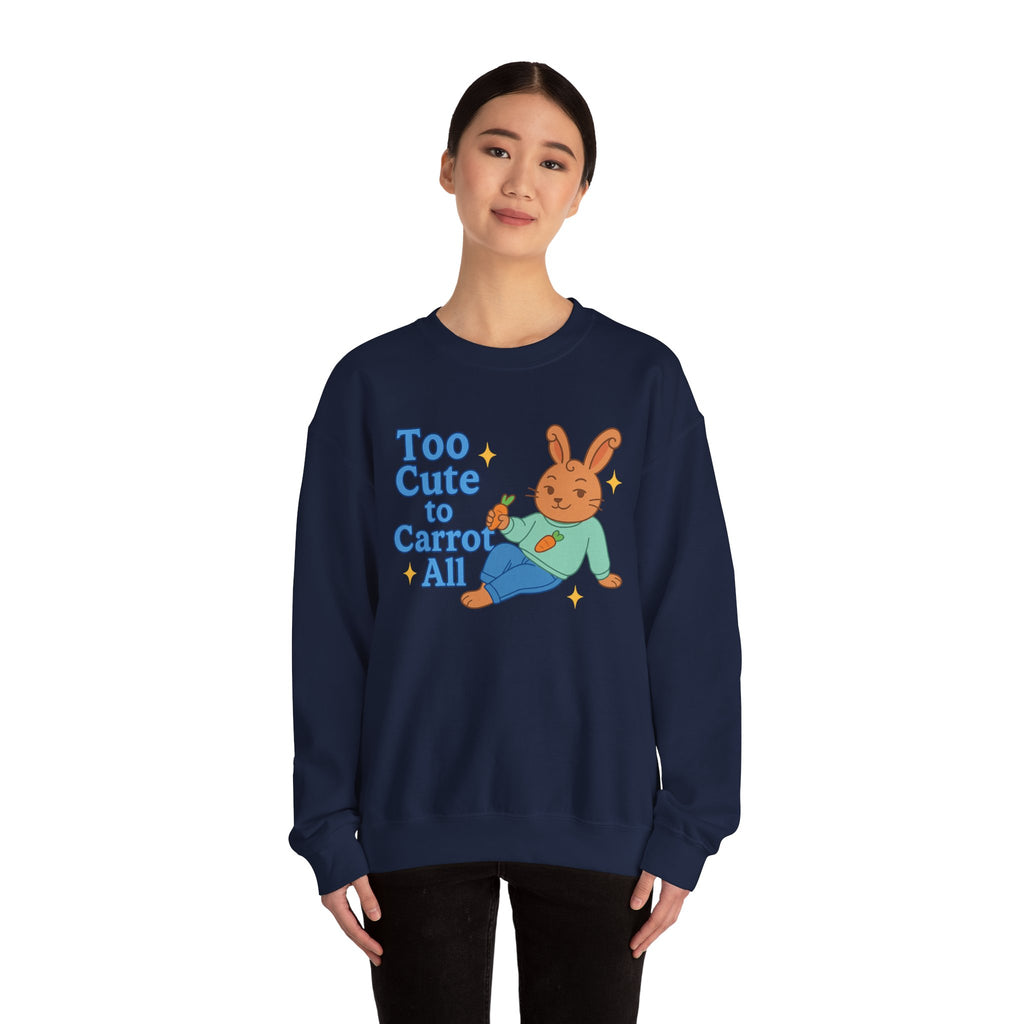 Cute Bunny Sweatshirt - Too Cute to Carrot All | Unisex Crewneck, Cozy Gift for Animal Lovers, Spring Wardrobe Essential