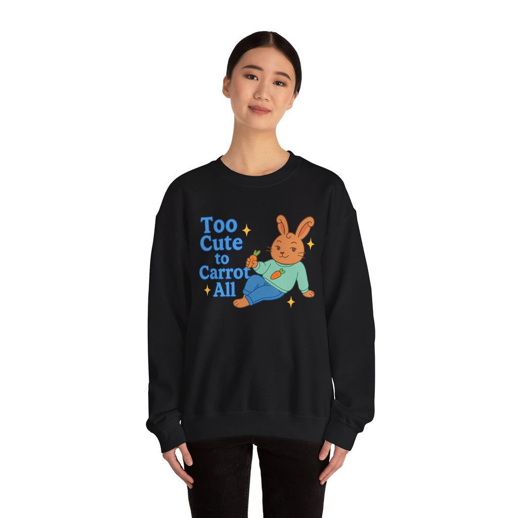 Cute Bunny Sweatshirt - Too Cute to Carrot All | Unisex Crewneck, Cozy Gift for Animal Lovers, Spring Wardrobe Essential