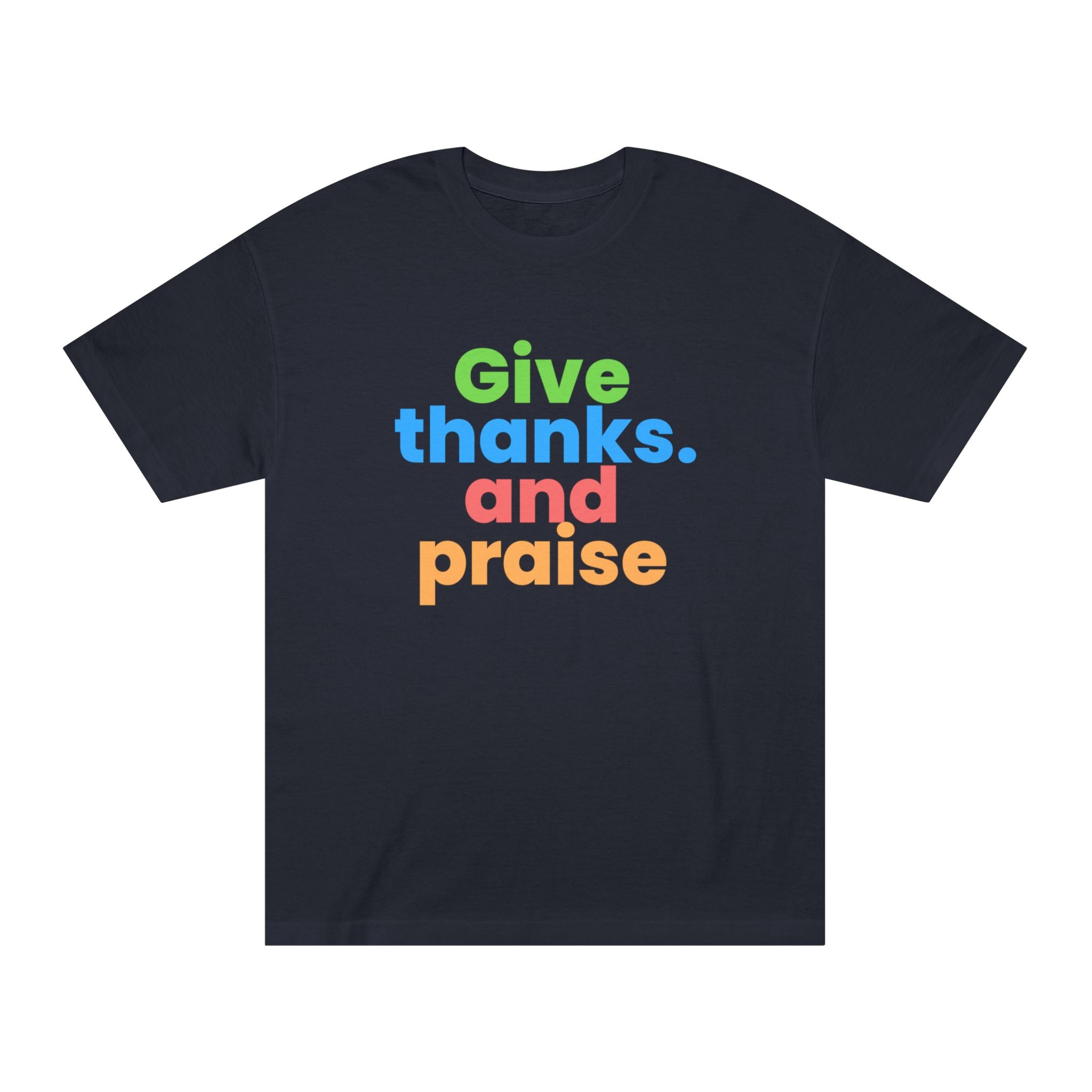 GIve thanks and Praise T-Shirt