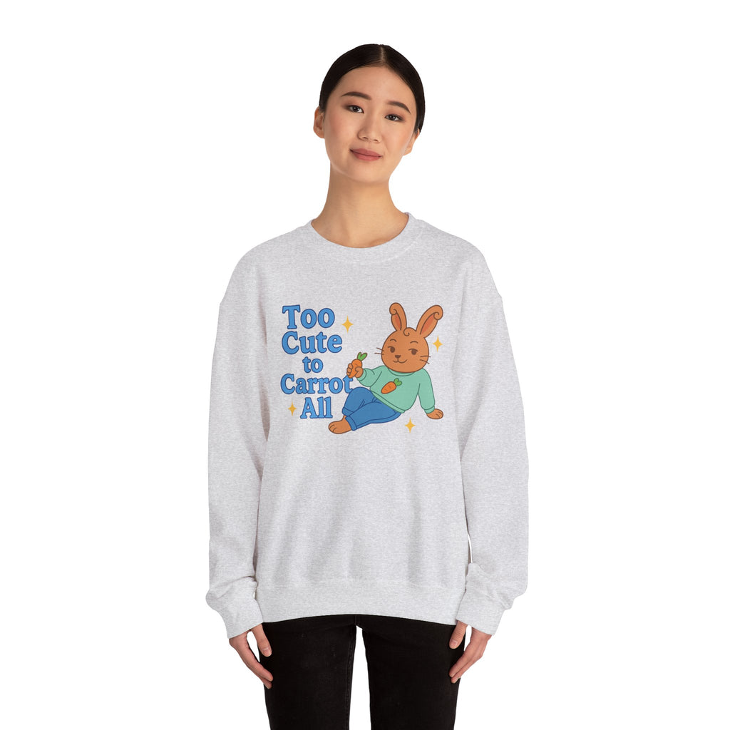 Cute Bunny Sweatshirt - Too Cute to Carrot All | Unisex Crewneck, Cozy Gift for Animal Lovers, Spring Wardrobe Essential