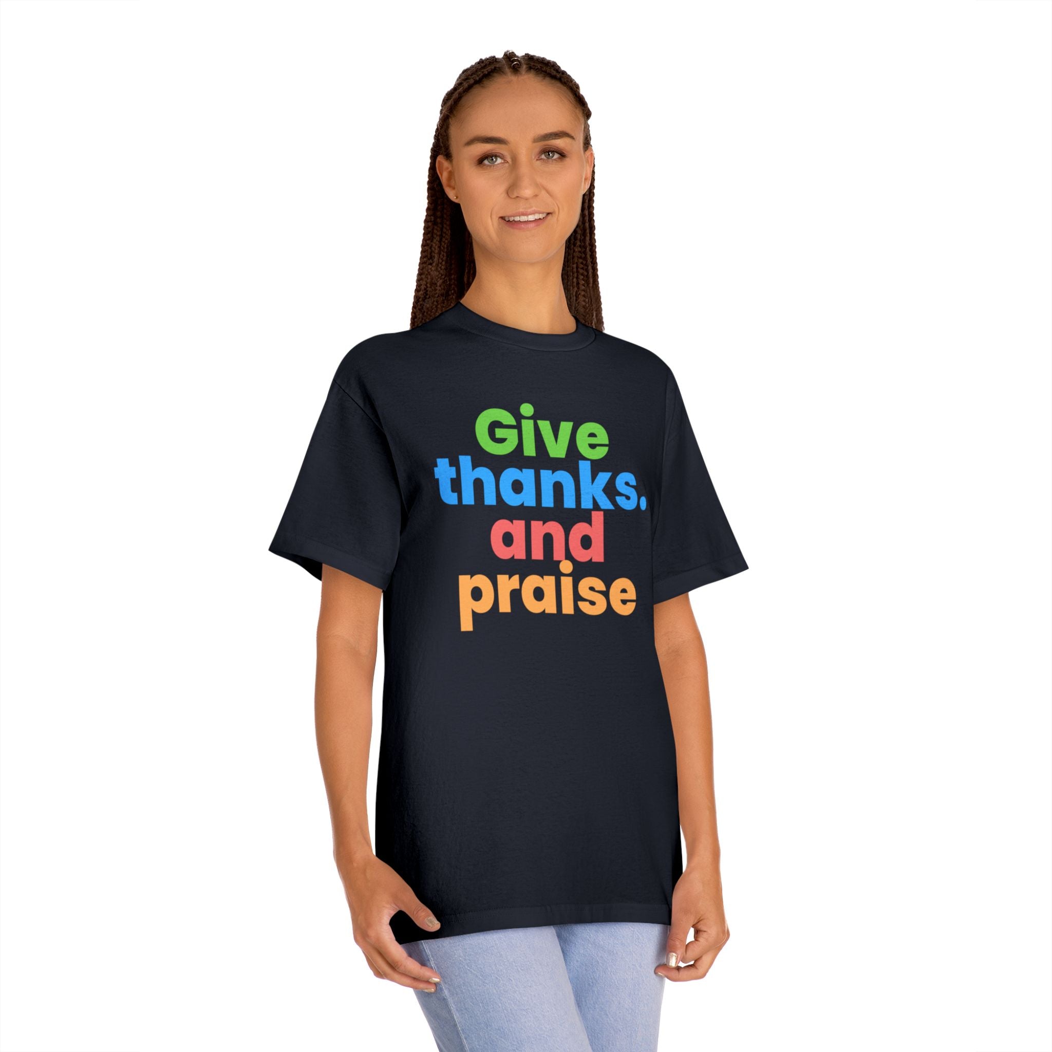GIve thanks and Praise T-Shirt