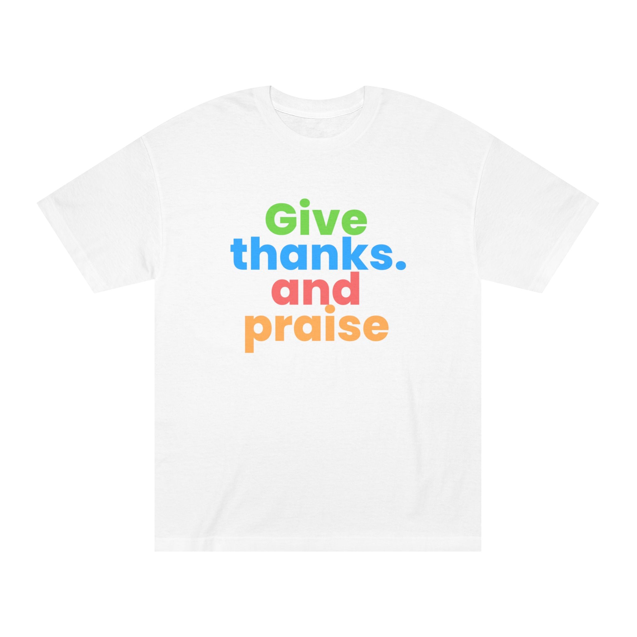 GIve thanks and Praise T-Shirt