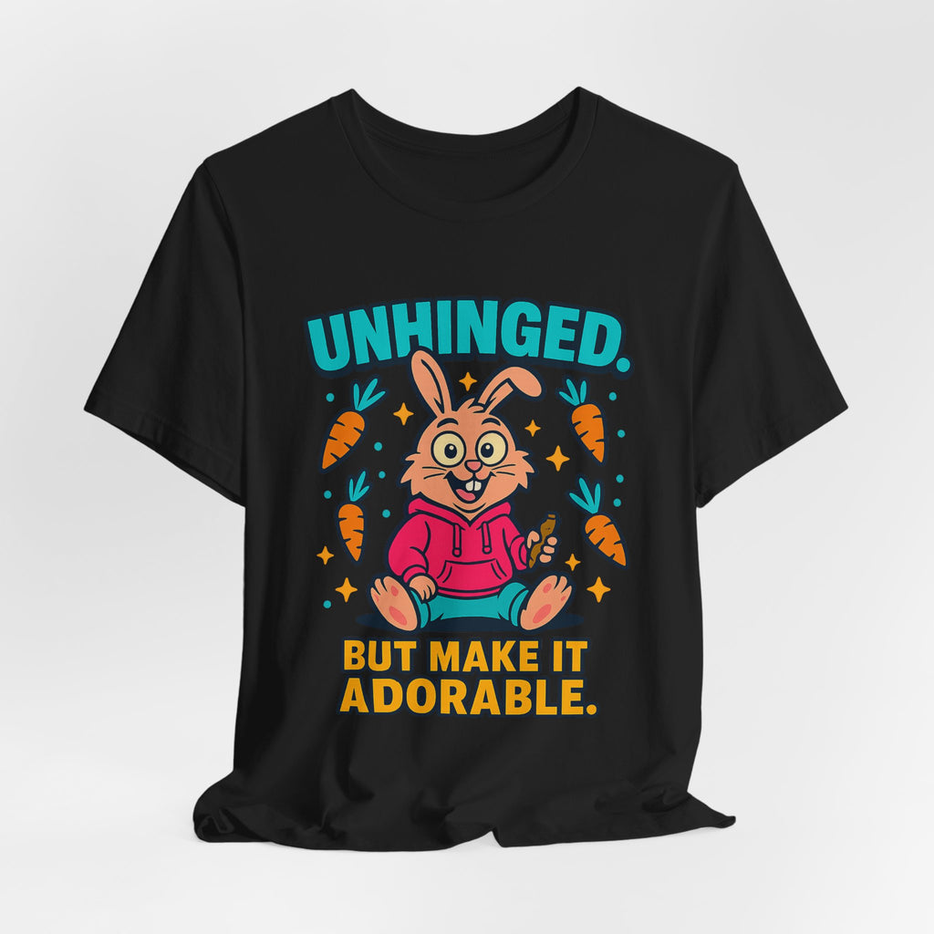 Funny Graphic T-Shirt, Unhinged But Adorable Bunny Tee, Adorable Gift for Birthdays, Casual Wear