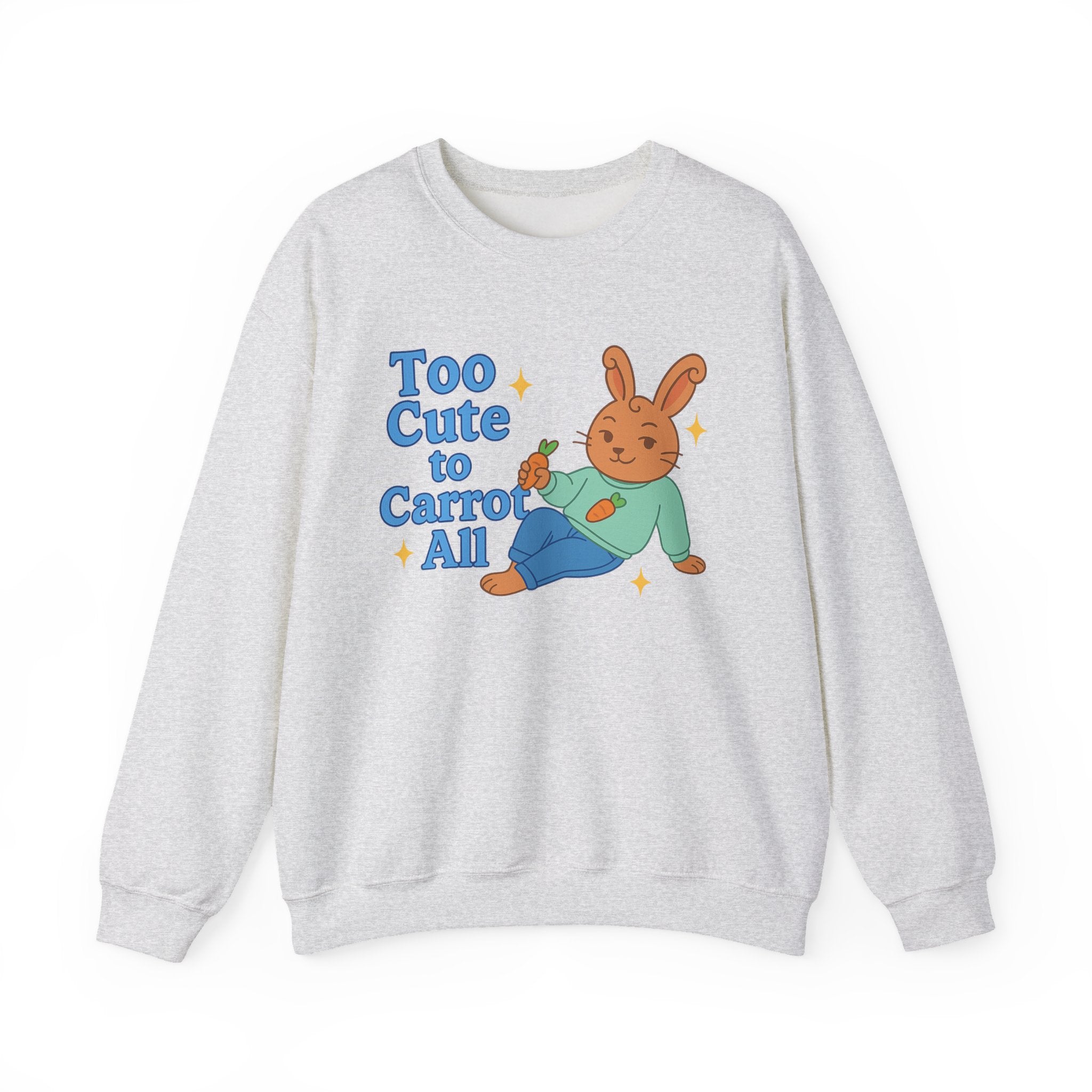 Cute Bunny Sweatshirt - Too Cute to Carrot All | Unisex Crewneck, Cozy Gift for Animal Lovers, Spring Wardrobe Essential