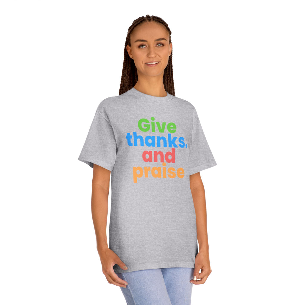 GIve thanks and Praise T-Shirt