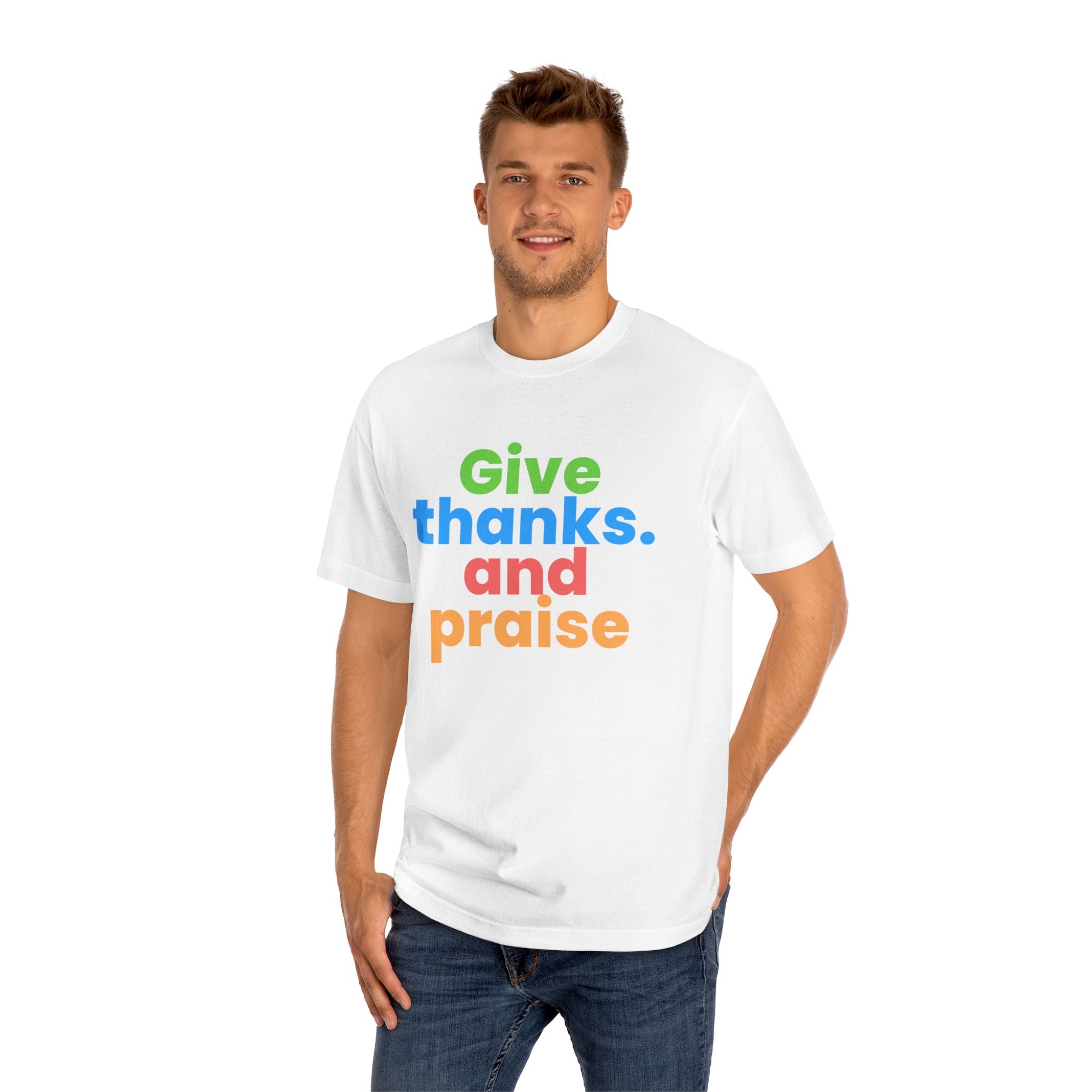GIve thanks and Praise T-Shirt