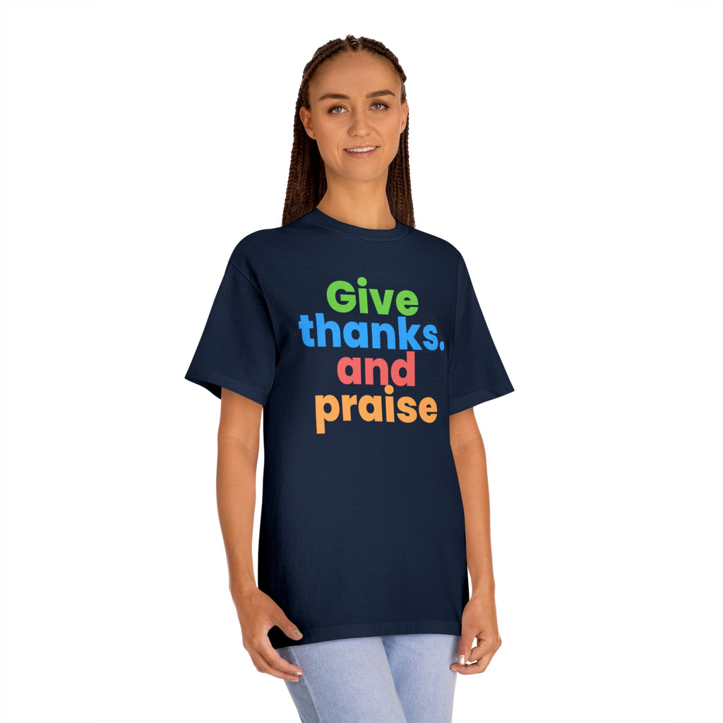 GIve thanks and Praise T-Shirt