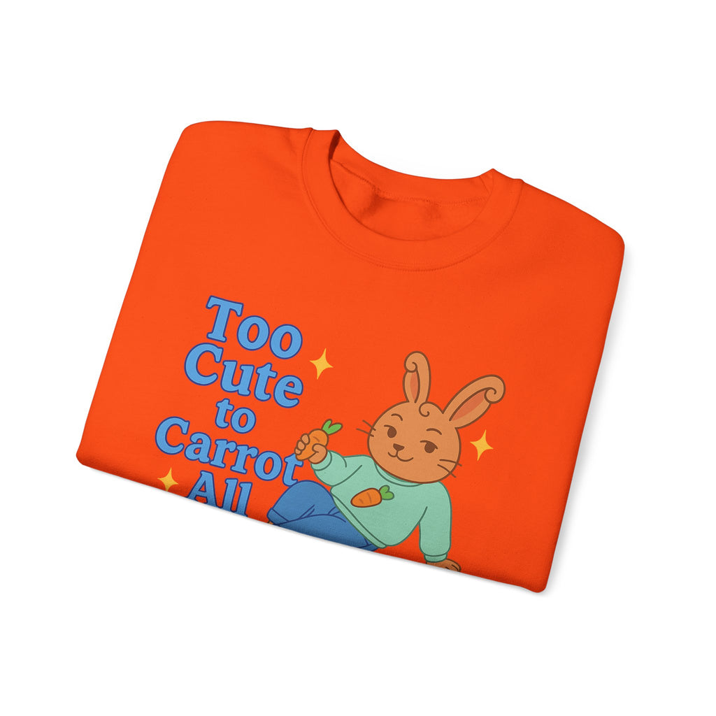 Cute Bunny Sweatshirt - Too Cute to Carrot All | Unisex Crewneck, Cozy Gift for Animal Lovers, Spring Wardrobe Essential
