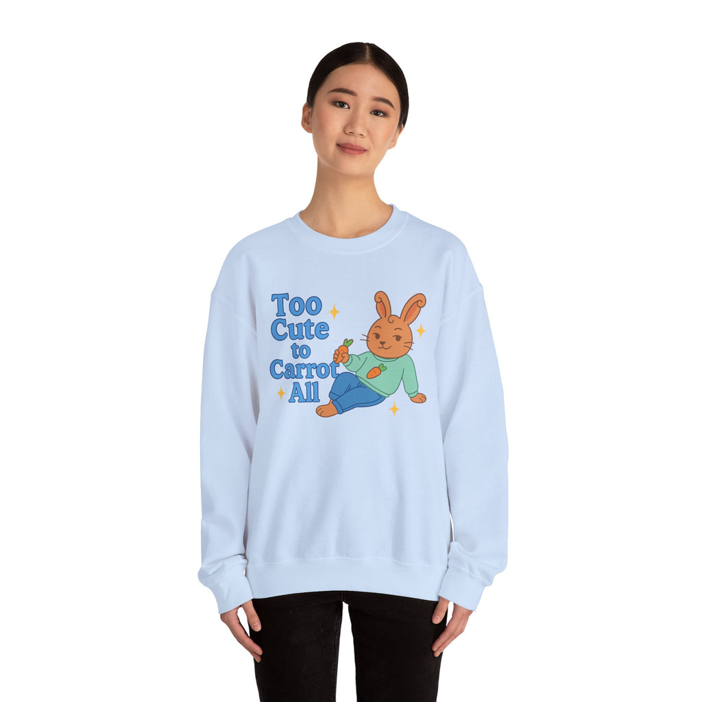 Cute Bunny Sweatshirt - Too Cute to Carrot All | Unisex Crewneck, Cozy Gift for Animal Lovers, Spring Wardrobe Essential