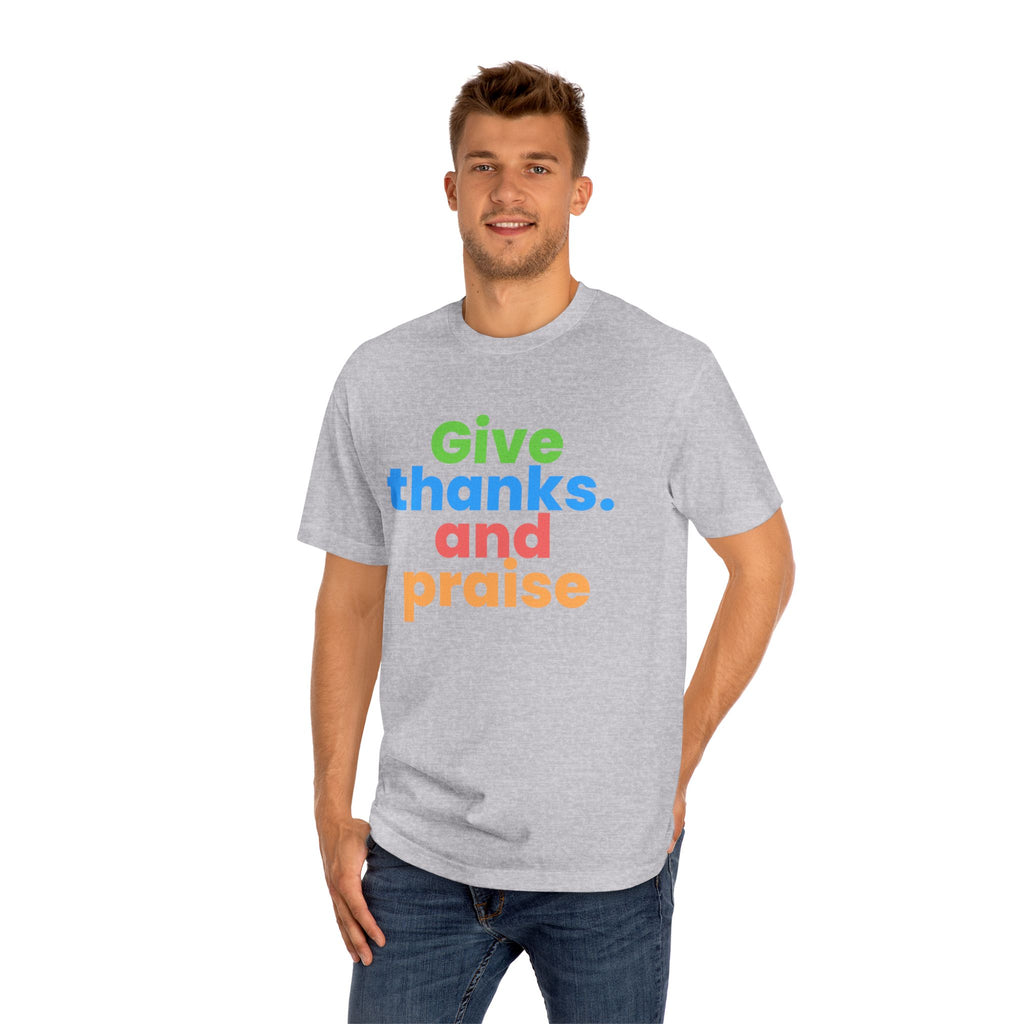 GIve thanks and Praise T-Shirt