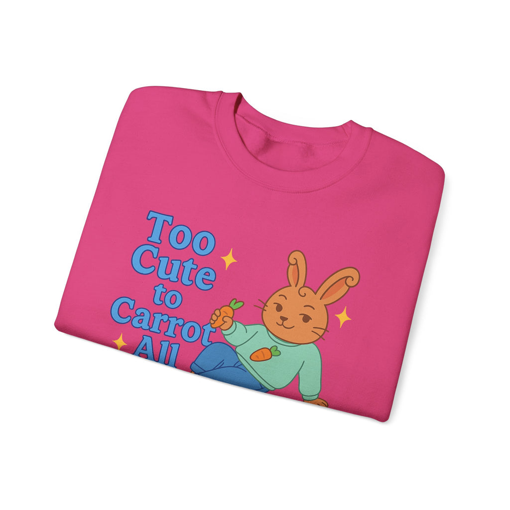 Cute Bunny Sweatshirt - Too Cute to Carrot All | Unisex Crewneck, Cozy Gift for Animal Lovers, Spring Wardrobe Essential
